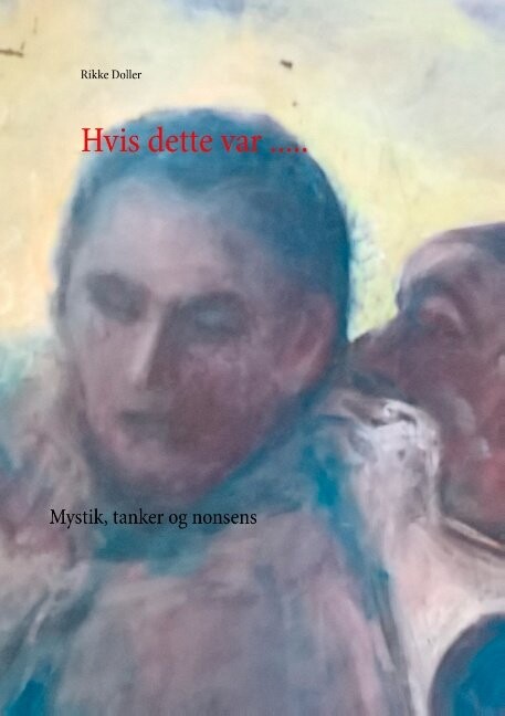 Billede af Hvis Dette ..... - Rikke Doller - Bog