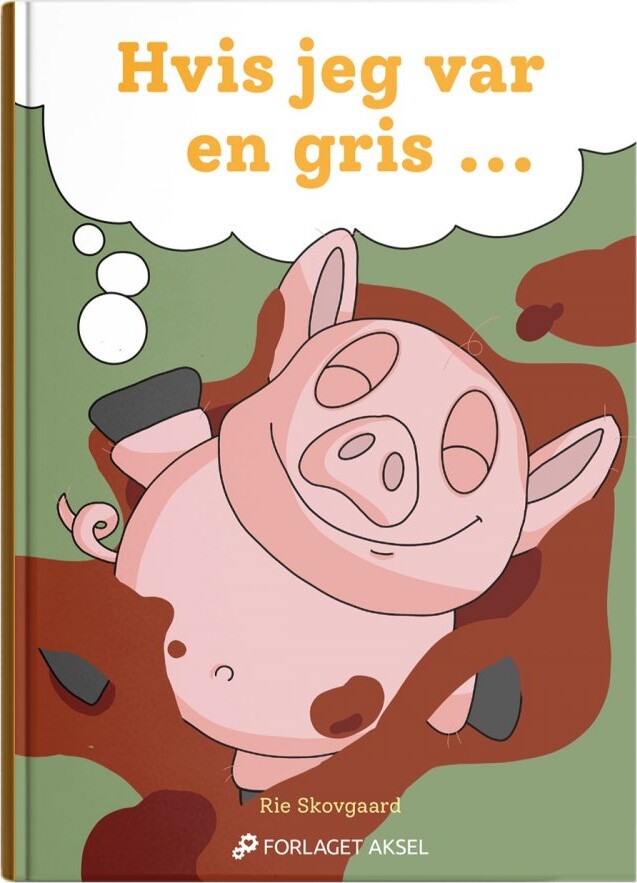 Billede af Hvis Jeg Var En Gris - Rie Skovgaard - Bog