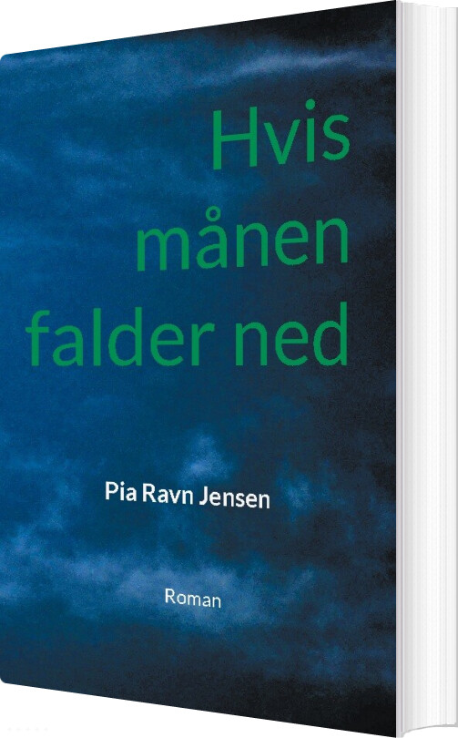Billede af Hvis Månen Falder Ned - Pia Ravn Jensen - Bog