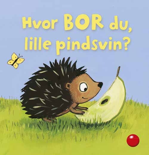 Hvor Bor Du, Lille Pindsvin? - Heike Vogel - Bog