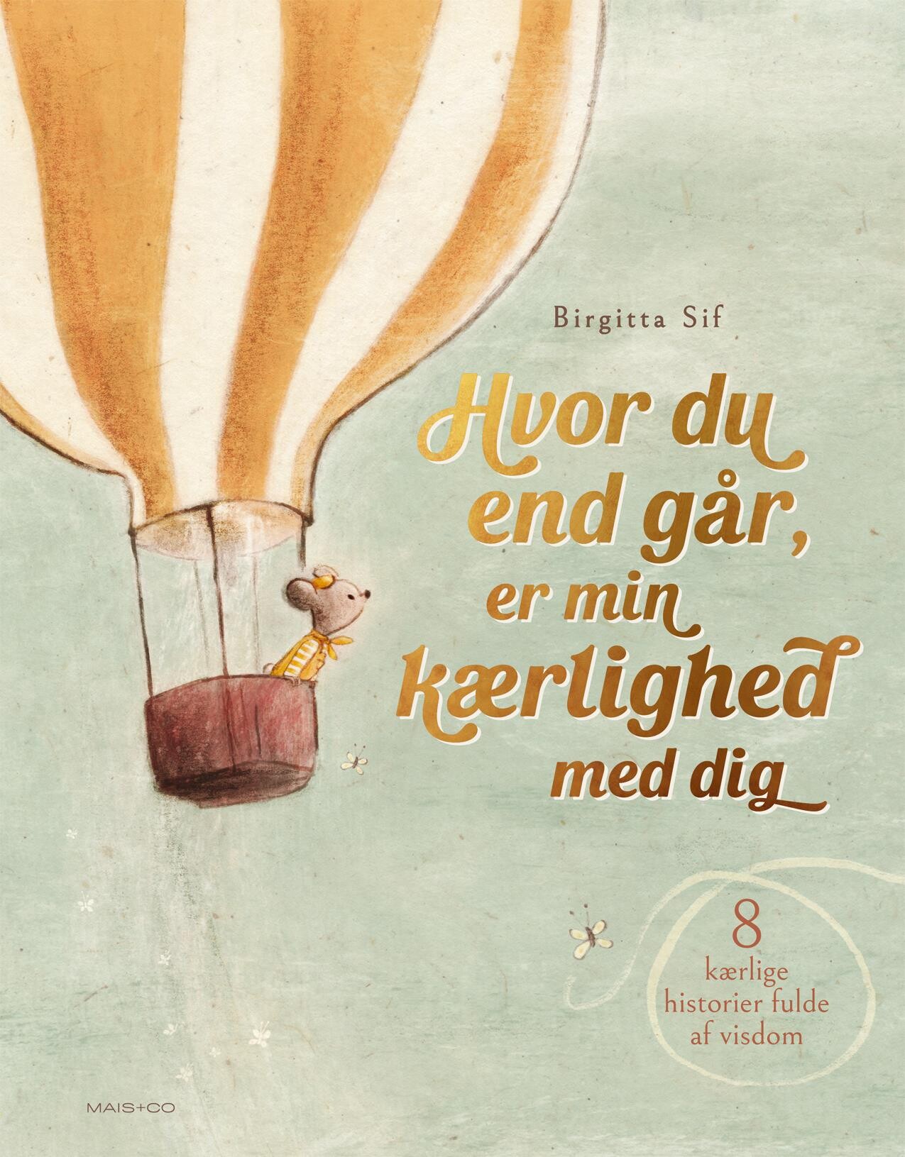 Billede af Hvor Du End Går, Er Min Kærlighed Med Dig - Birgitta Sif - Bog