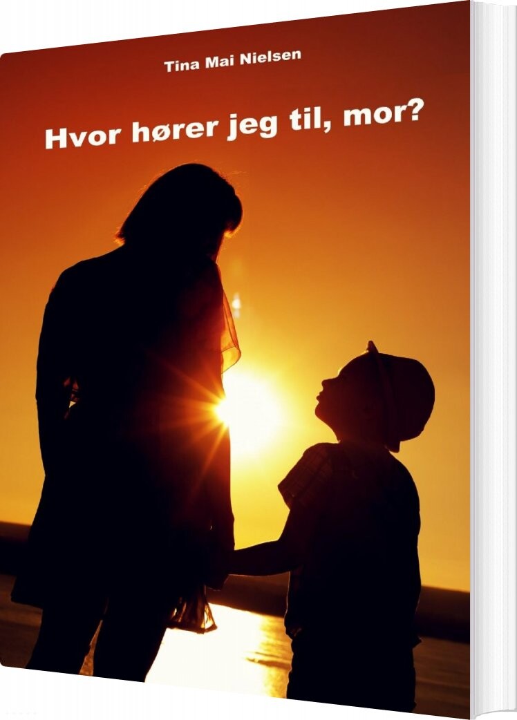 Billede af Hvor Hører Jeg Til, Mor? - Tina Mai Nielsen - Bog