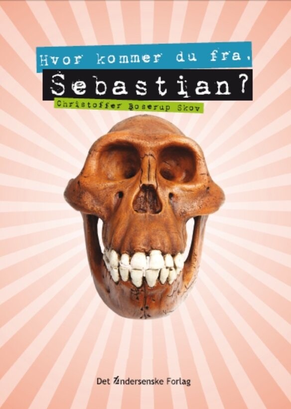 Billede af Hvor Kommer Du Fra, Sebastian? - Christoffer Boserup Skov - Bog