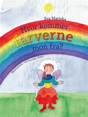 Billede af Hvor Kommer Farverne Mon Fra? - Eva Matjeka - Bog