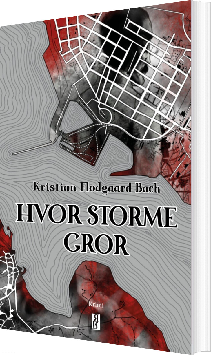 Hvor Storme Gror - Kristian Flodgaard Bach - Bog
