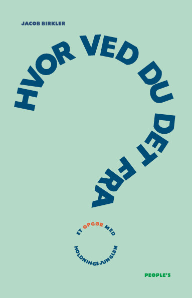 Hvor Ved Du Det Fra? - Jacob Birkler - Bog