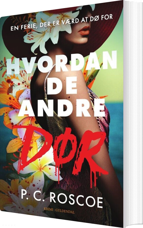 Hvordan De Andre Dør - P.c. Roscoe - Bog