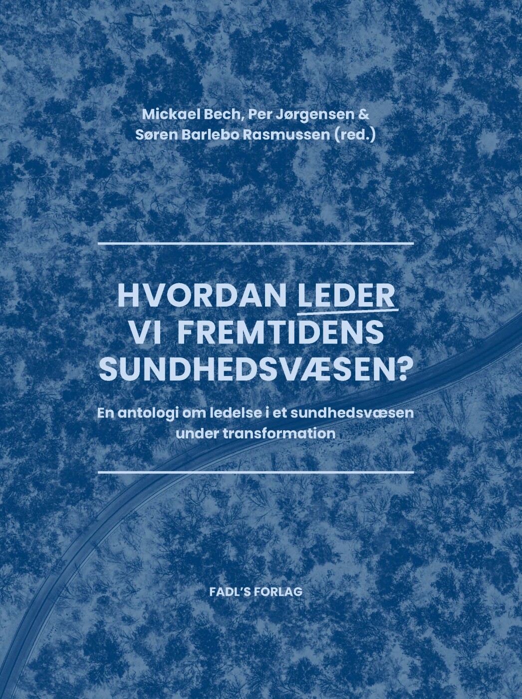 Hvordan Leder Vi Fremtidens Sundhedsvæsen? - Søren Barlebo Rasmussen - Bog