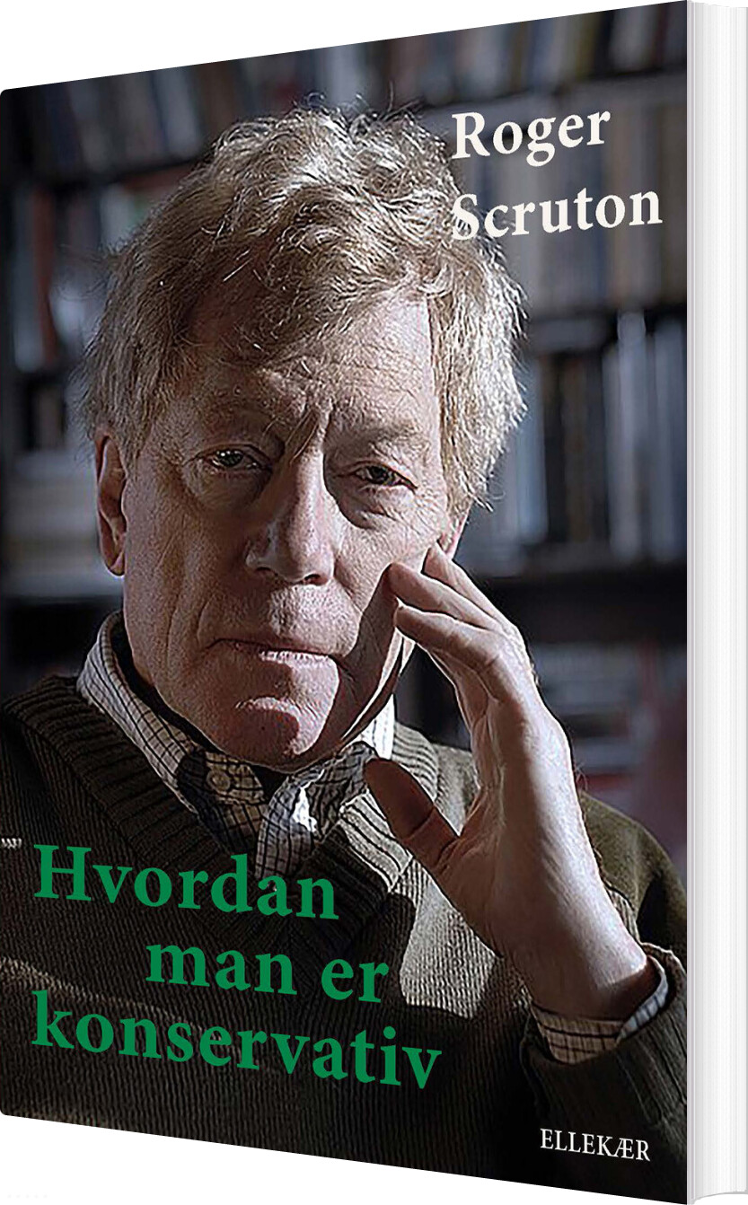 Hvordan Man Er Konservativ - Roger Scruton - Bog