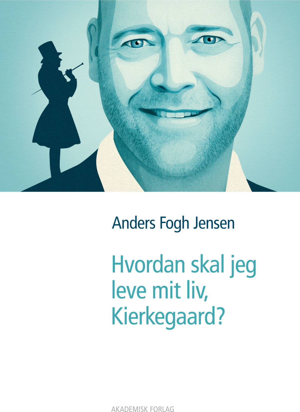 Billede af Hvordan Skal Jeg Leve Mit Liv, Kierkegaard? - Anders Fogh Jensen - Bog