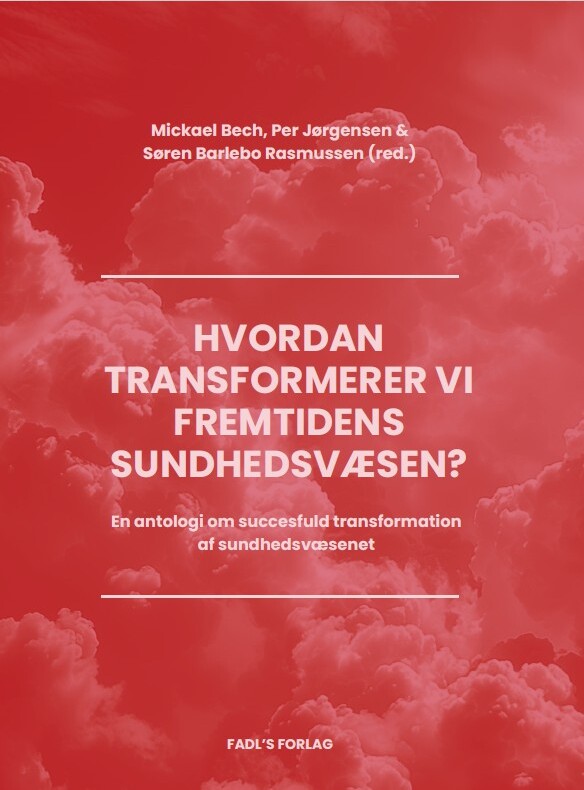 Hvordan Transformerer Vi Fremtidens Sundhedsvæsen? - Søren Barlebo Rasmussen - Bog
