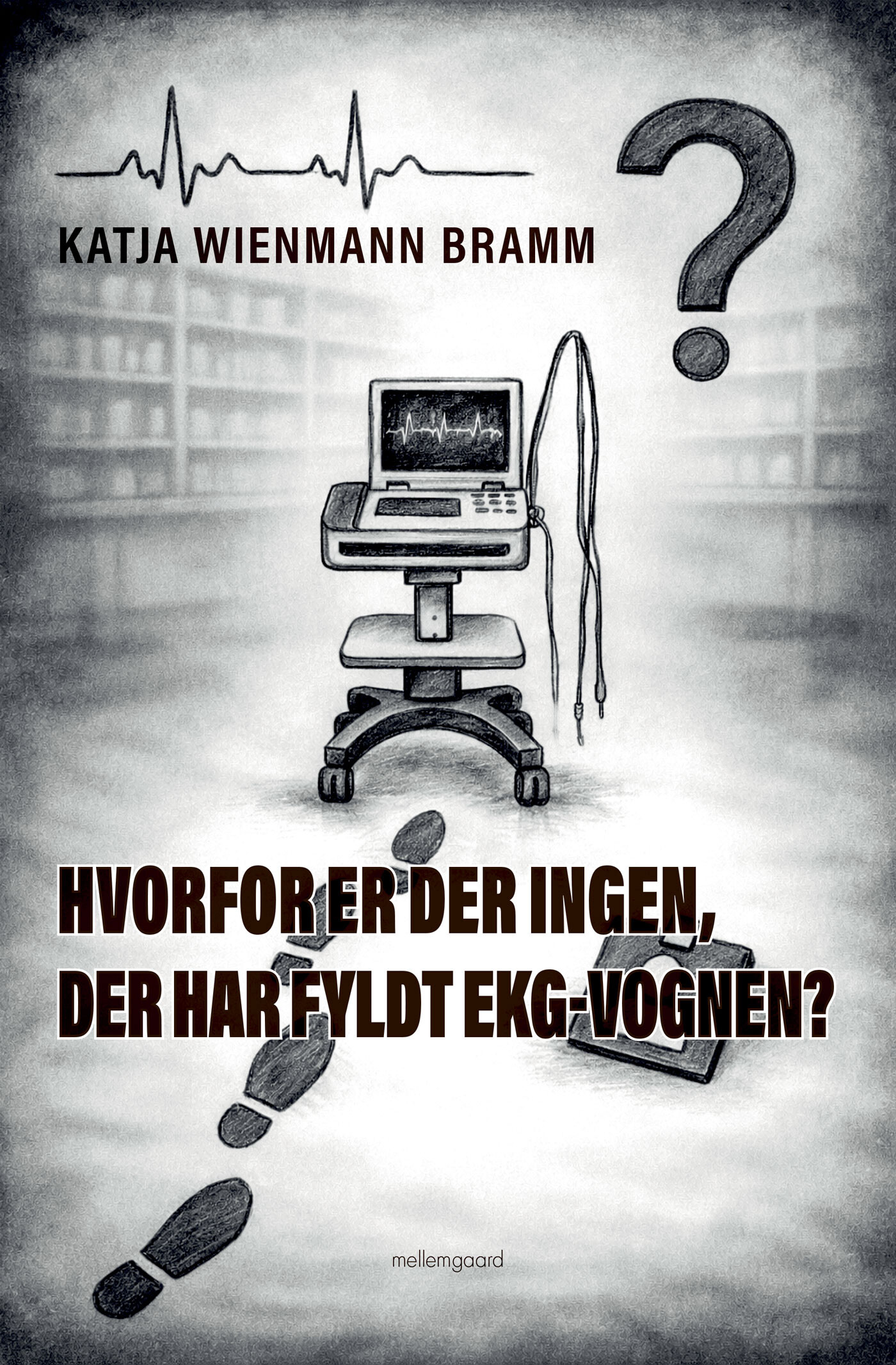 Hvorfor Er Der Ingen, Der Har Fyldt Ekg-vognen? - Katja Wienmann Bramm - Bog