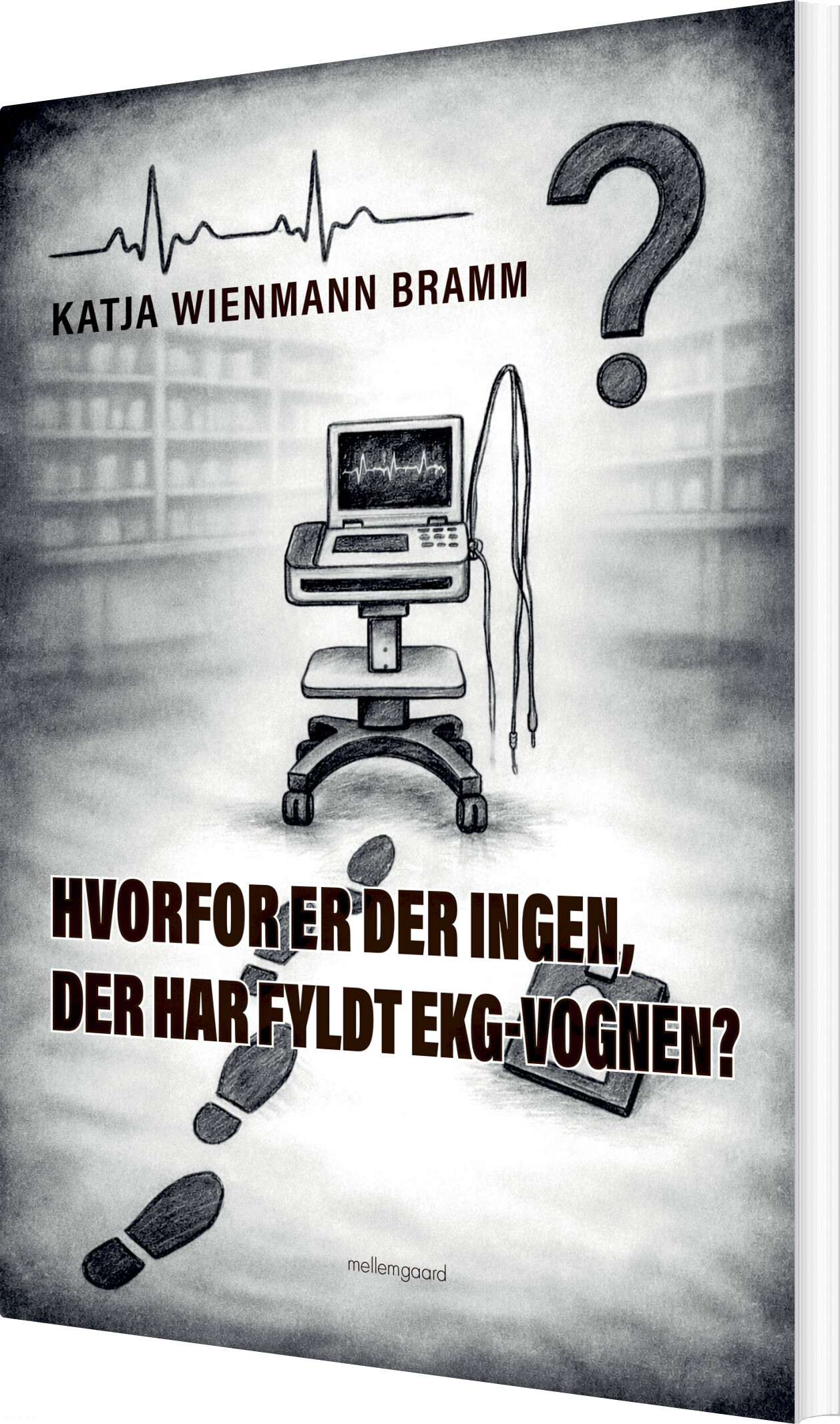 Hvorfor Er Der Ingen, Der Har Fyldt Ekg-vognen? - Katja Wienmann Bramm - Bog
