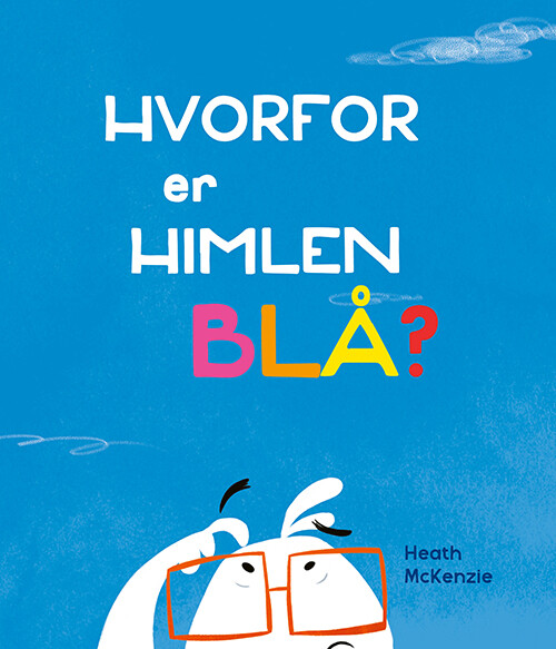 Hvorfor Er Himlen Blå? - Heath Mckenzie - Bog