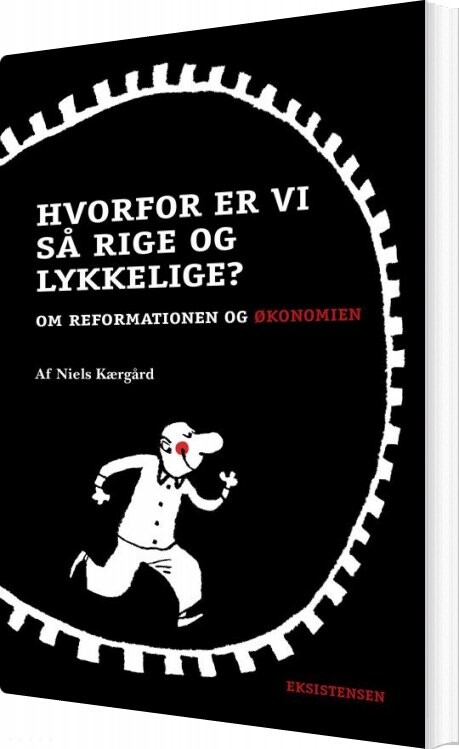 Hvorfor Er Vi Så Rige Og Lykkelige? – Niels Kærgård – Bog