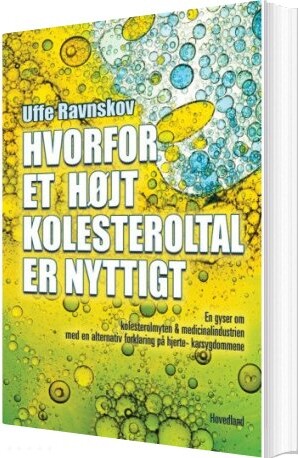 Hvorfor Et Højt Kolesteroltal Er Nyttigt – Uffe Ravnskov – Bog