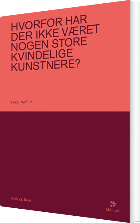 Hvorfor Har Der Ikke Været Nogen Store Kvindelige Kunstnere? - Linda Nochlin - Bog