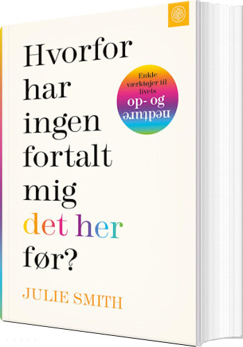 Hvorfor Har Ingen Fortalt Mig Det Her Før? - Julie Smith - Bog