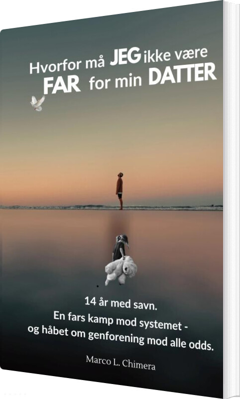 Hvorfor Må Jeg Ikke Være Far For Min Datter? - Marco Luca Chimera - Bog