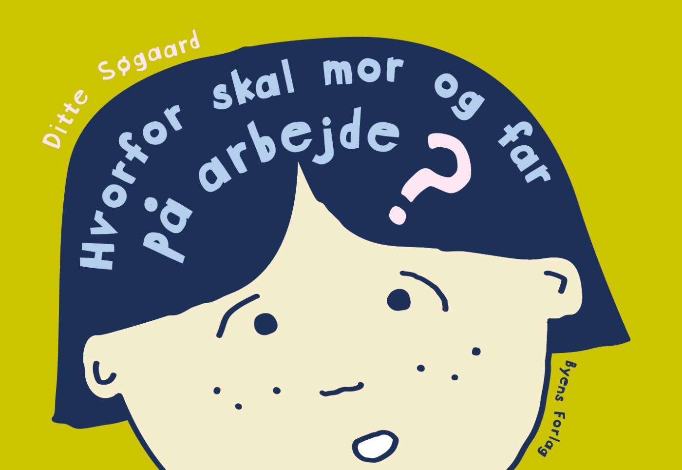 Billede af Hvorfor Skal Mor Og Far På Arbejde? - Ditte Søgaard - Bog