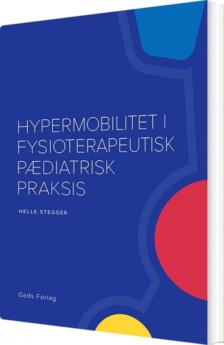 Billede af Hypermobilitet I Fysioterapeutisk Pædiatrisk Praksis - Helle Stegger - Bog