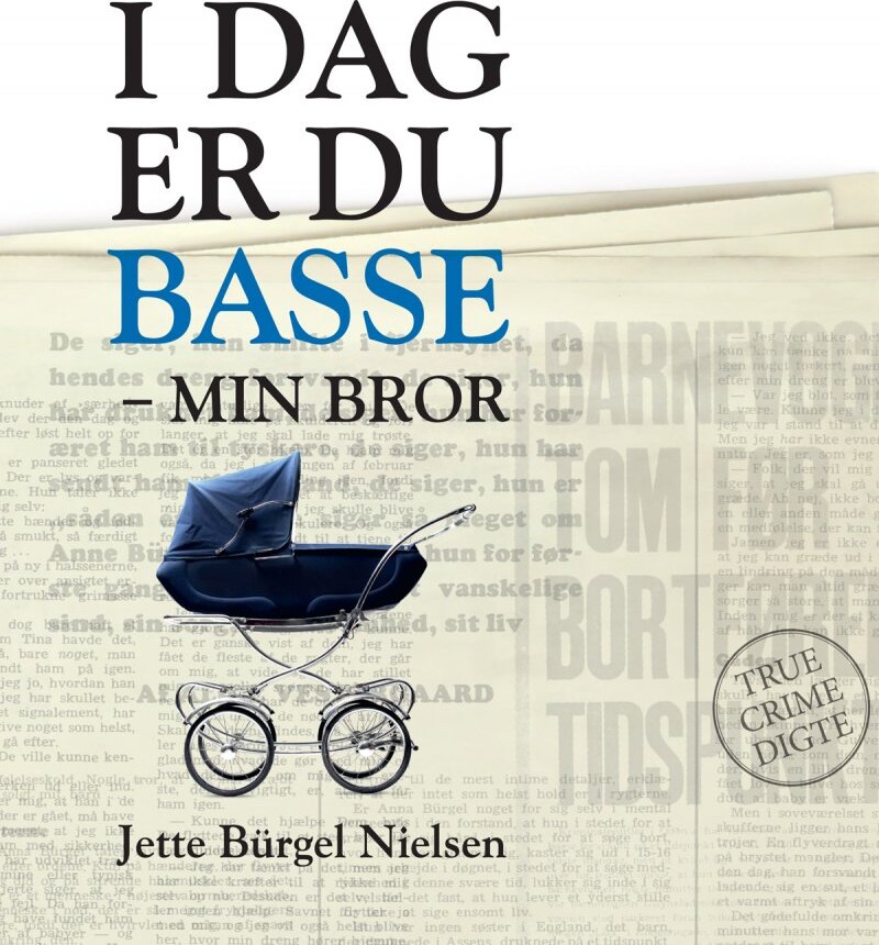 Billede af I Dag Er Du Basse - Min Bror - Jette Bürgel Nielsen - Bog