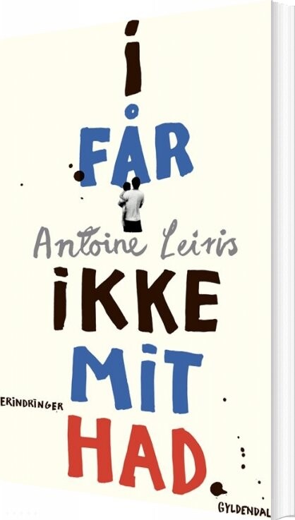 Billede af I Får Ikke Mit Had - Antoine Leiris - Bog