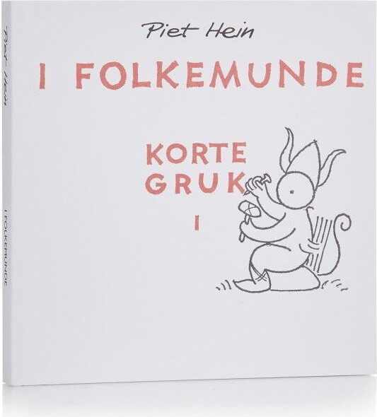 I Folkemunde. Korte Gruk I (håndskrift/tegning - 53 Gruk) - Piet Hein - Bog