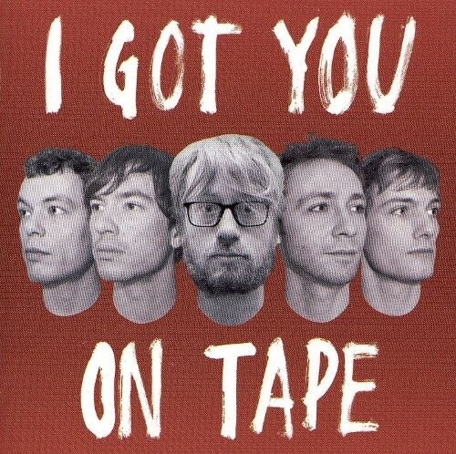 I Got You On Tape - I Got You On Tape - CD