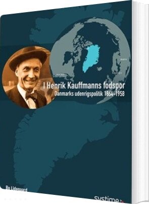 I Henrik Kauffmanns Fodspor - Bo Lidegaard - Bog