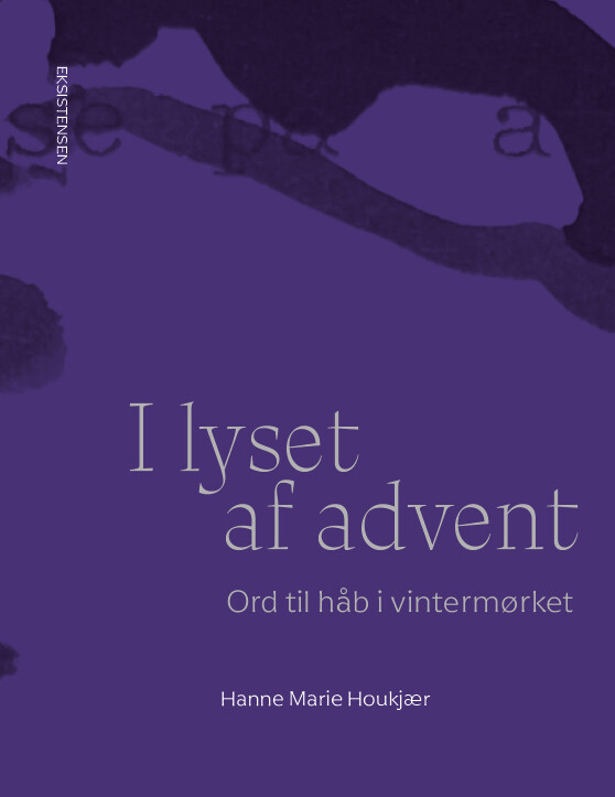 I Lyset Af Advent - Hanne Marie Houkjær - Bog - Eksistensen