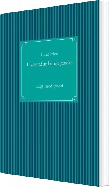 Billede af I Lyset Af At Kunne Glædes - Lars Hee - Bog