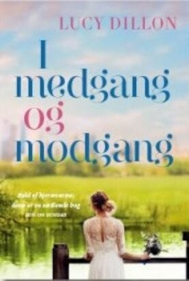 I Medgang Og Modgang - Lucy Dillon - Bog