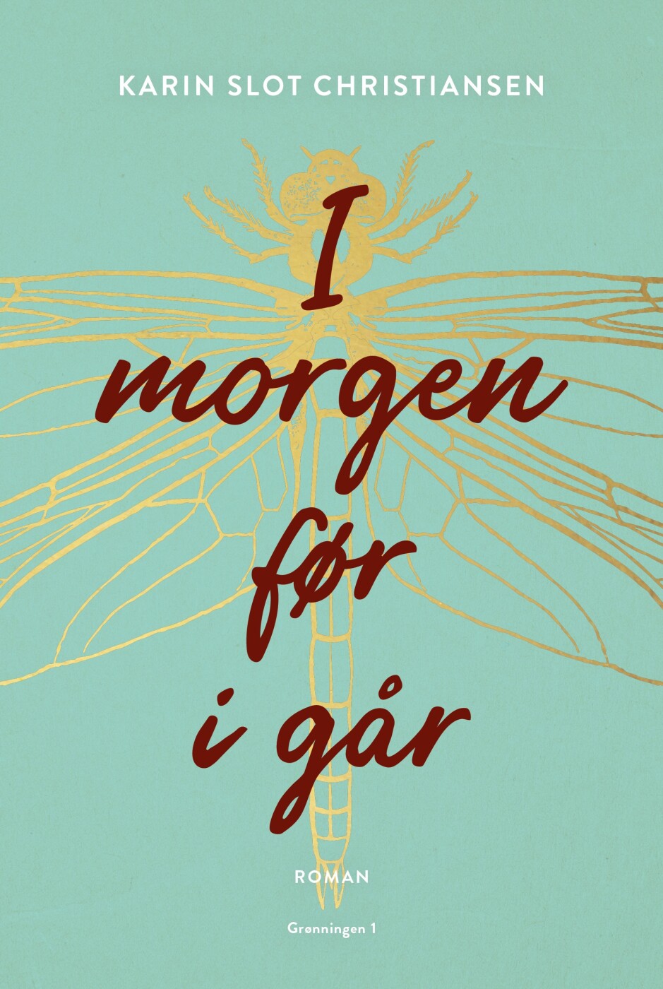 I Morgen Før I Går - Karin Slot Christiansen - Bog
