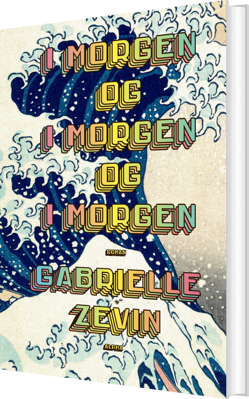 Billede af I Morgen Og I Morgen Og I Morgen - Gabrielle Zevin - Bog