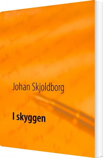 Billede af I Skyggen - Johan Skjoldborg - Bog