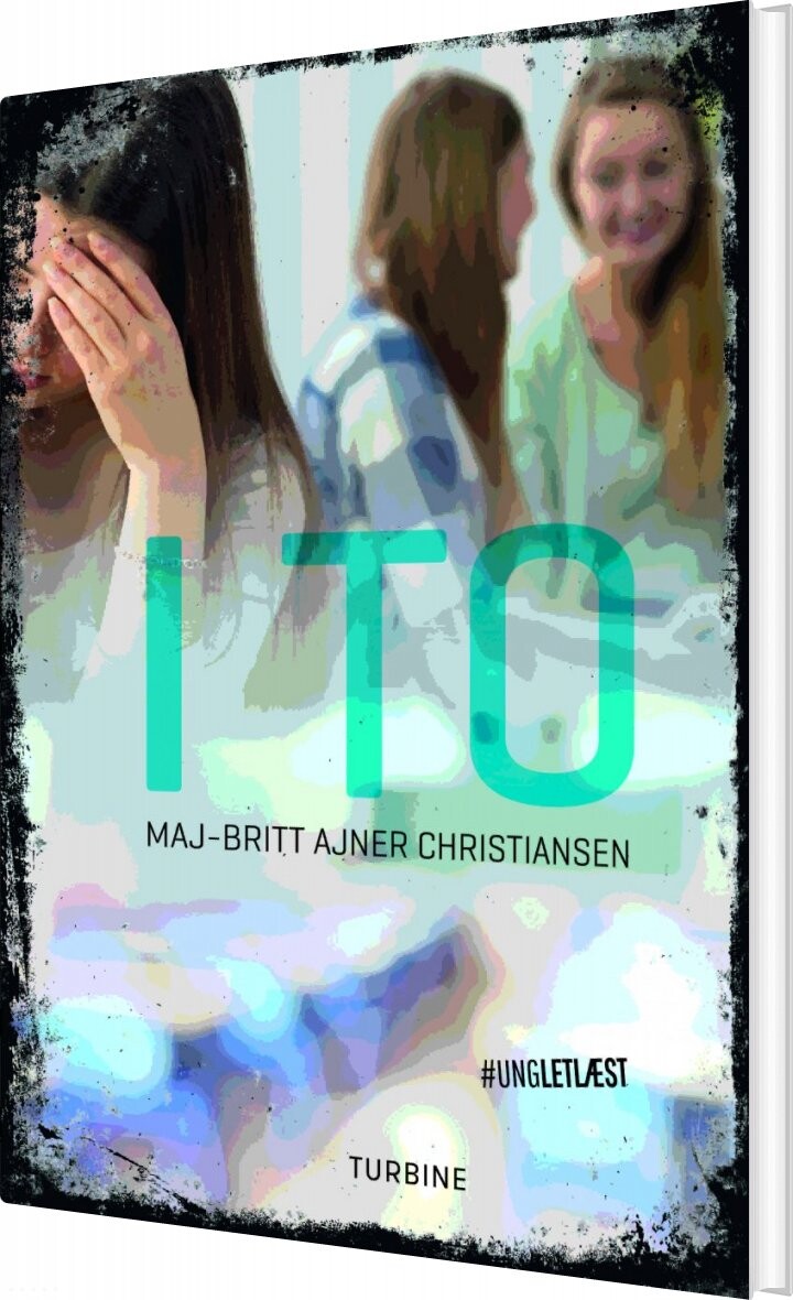 Billede af I To - #ungletlæst - Maj-britt Ajner Christiansen - Bog