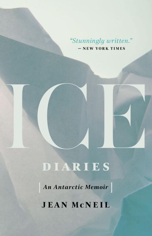 Ice Diaries: An Antartic Memoir - Jean Mcneil - English Book