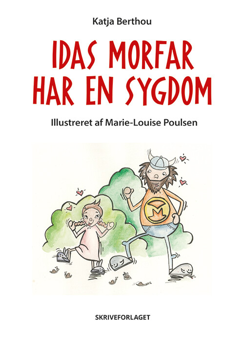 Idas Morfar Har En Sygdom - Katja Berthou - Bog