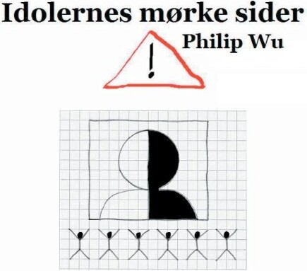 Idolernes Mørke Sider - Philip Wu - Bog