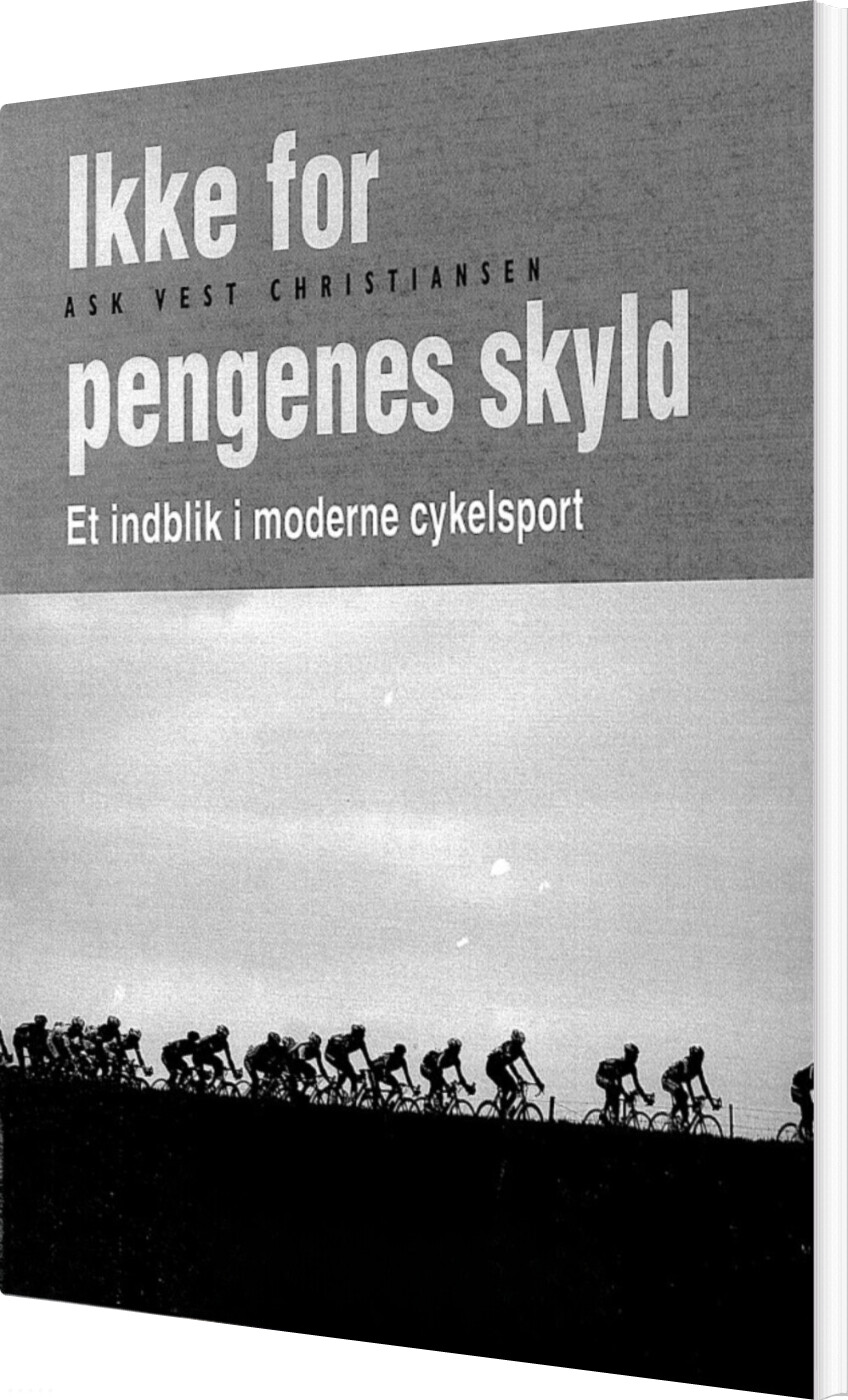 Ikke For Pengenes Skyld - Ask Vest Christiansen - Bog