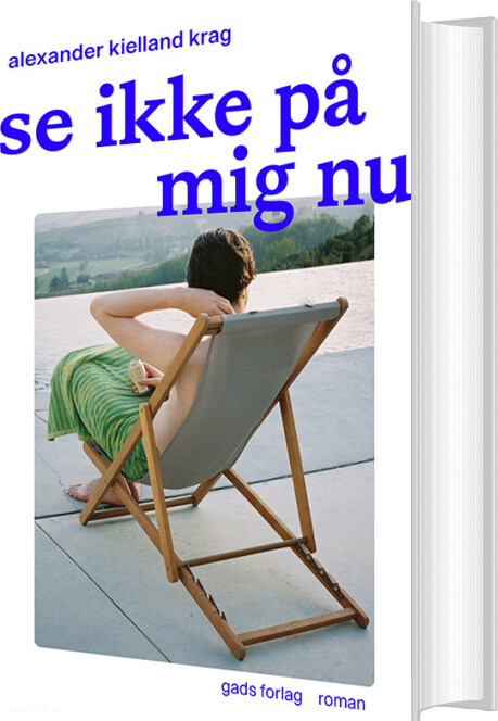 Se Ikke På Mig Nu - Alexander Kielland Krag - Bog