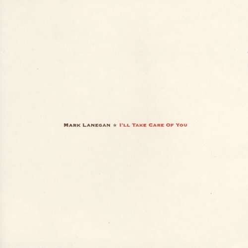 Mark Lanegan - I'll Take Care Of You - Reissue - Vinyl Lp