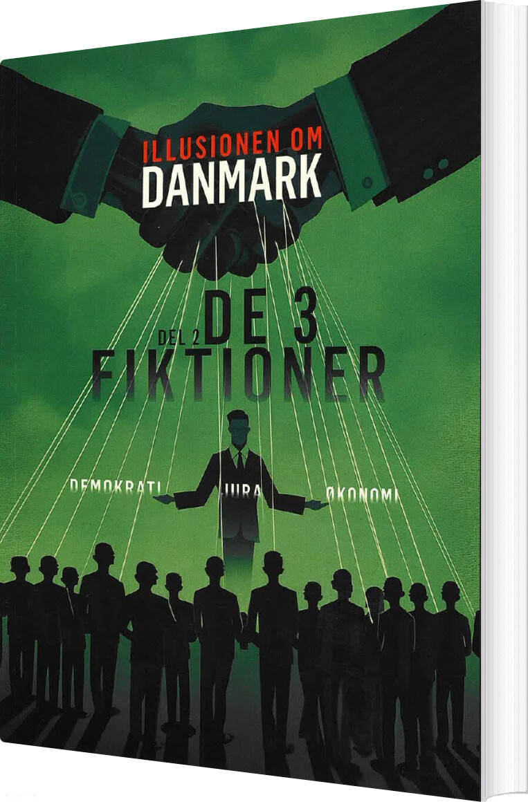Illusionen Om Danmark - Del 2 - De 3 Fiktioner - Flemming Blicher - Bog