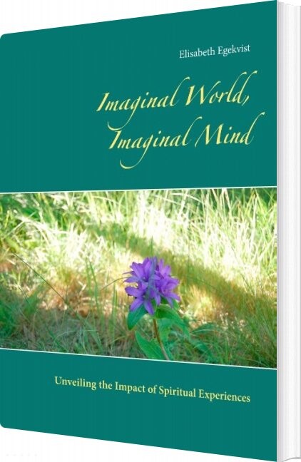Billede af Imaginal World, Imaginal Mind - Elisabeth Egekvist - English Book