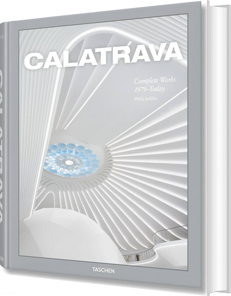 Calatrava - Complete Works 1979-today - Philip Jodidio - English Book