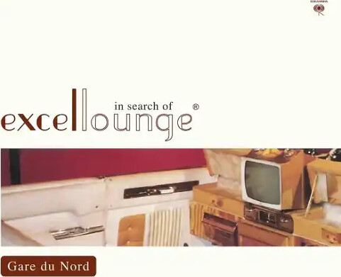 Gare Du Nord - In Search Of Excellounge