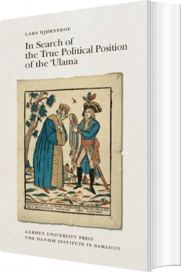 In Search Of The True Political Position Of The 'ulama - Lars Bjørneboe - English Book