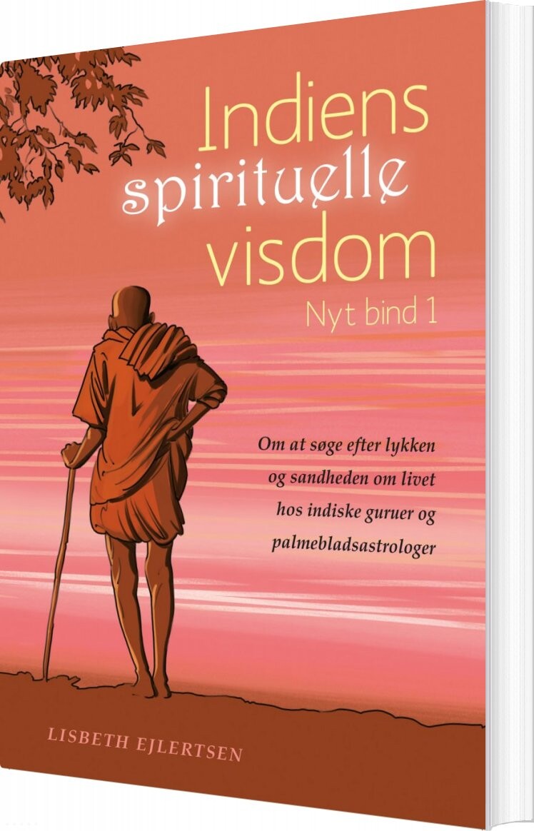 Indiens Spirituelle Visdom, Nyt Bind 1 - Lisbeth Ejlertsen - Bog