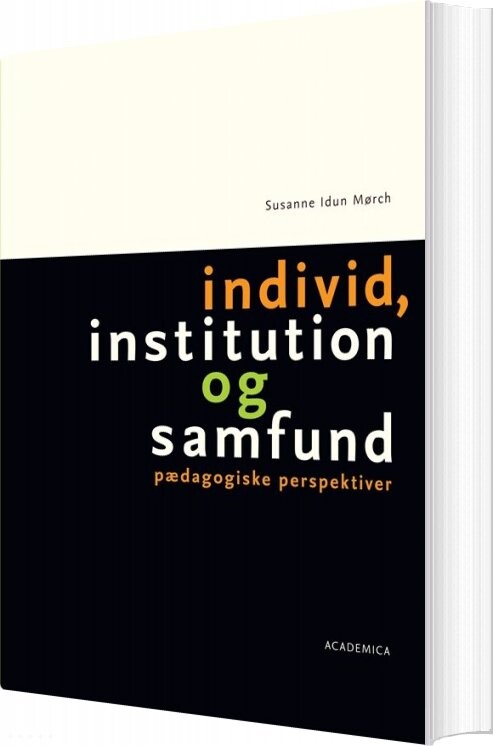 Billede af Individ, Institution Og Samfund - Susanne Idun Mørch - Bog